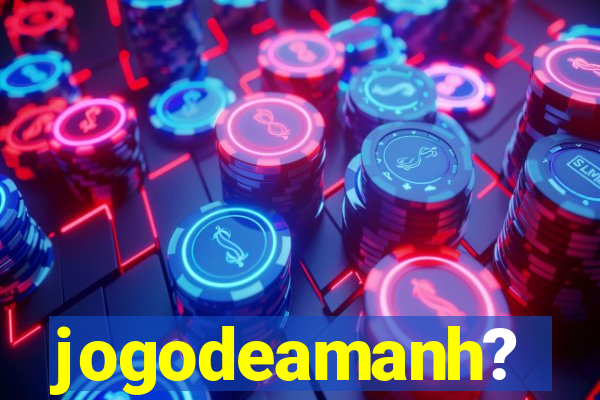 jogodeamanh?