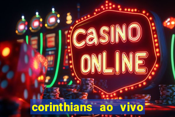 corinthians ao vivo multi canal