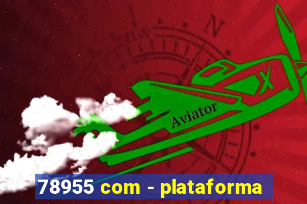 78955 com - plataforma