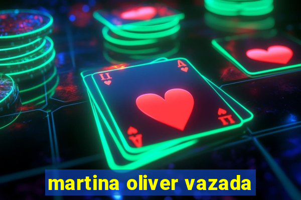 martina oliver vazada