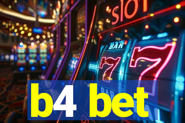 b4 bet