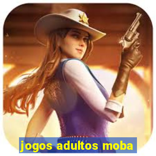jogos adultos moba