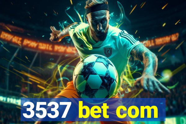 3537 bet com