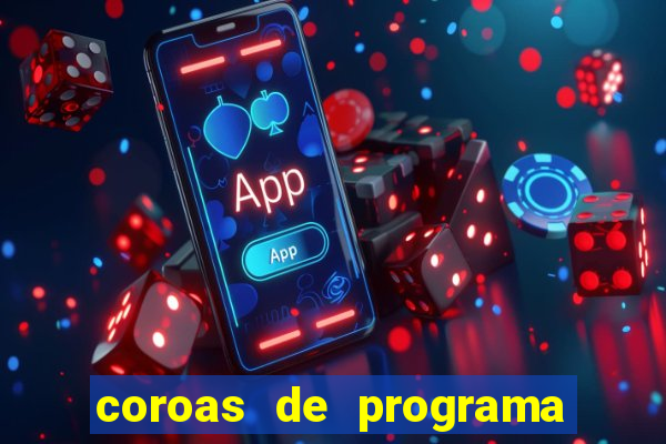 coroas de programa em porto alegre