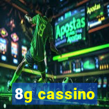 8g cassino