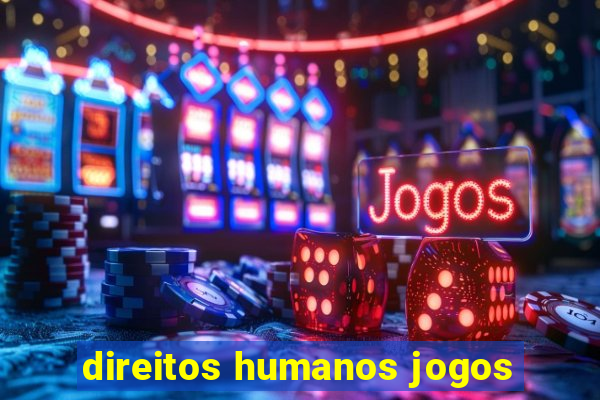 direitos humanos jogos