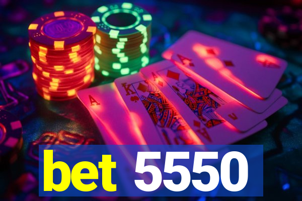 bet 5550