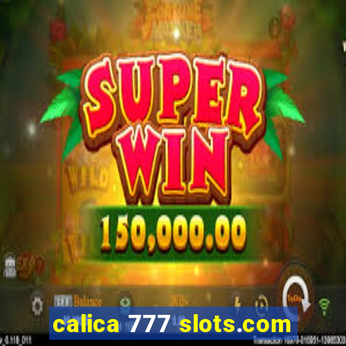 calica 777 slots.com