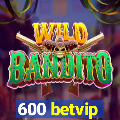 600 betvip