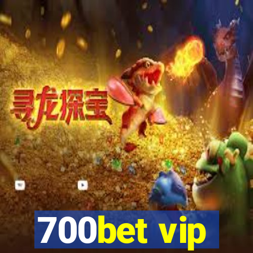 700bet vip