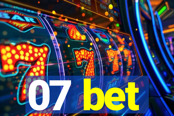 07 bet