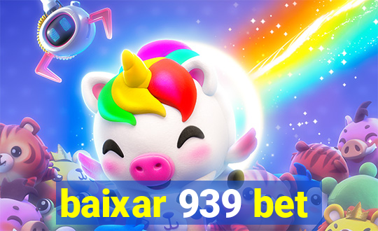 baixar 939 bet