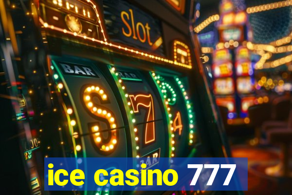 ice casino 777