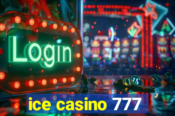 ice casino 777