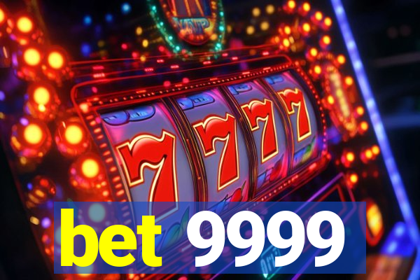 bet 9999