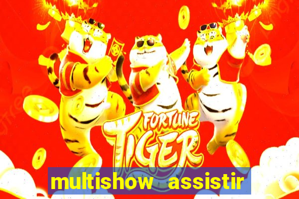 multishow assistir online gratis