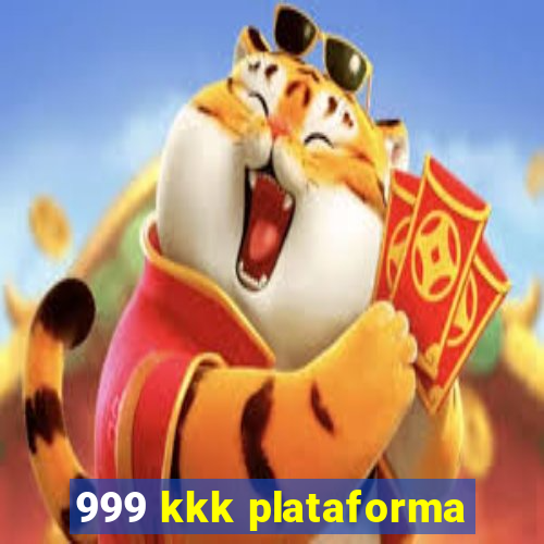 999 kkk plataforma