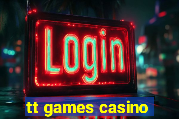 tt games casino