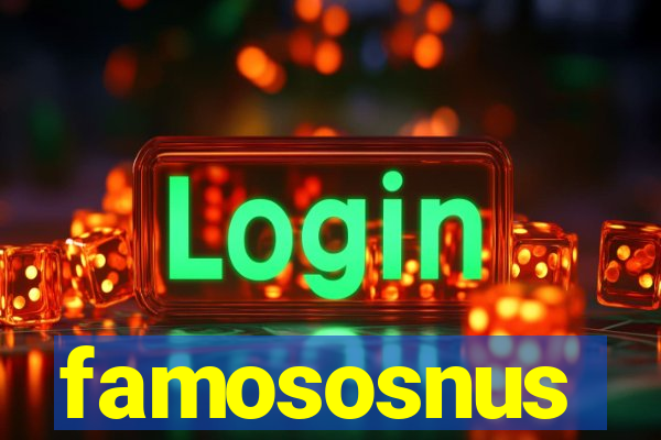 famososnus