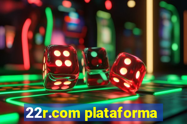 22r.com plataforma