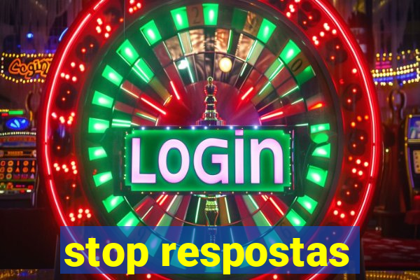 stop respostas
